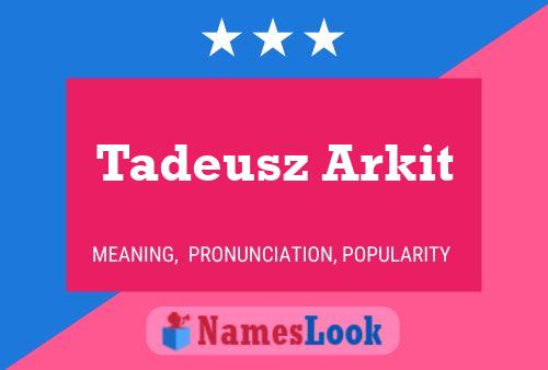 Tadeusz Arkit பெயர் போஸ்டர்