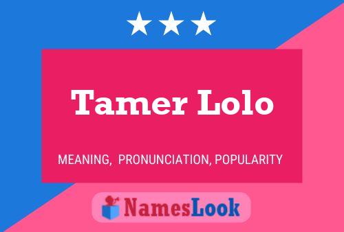 Tamer Lolo பெயர் போஸ்டர்