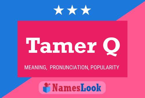 Tamer Q பெயர் போஸ்டர்