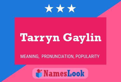 Tarryn Gaylin பெயர் போஸ்டர்