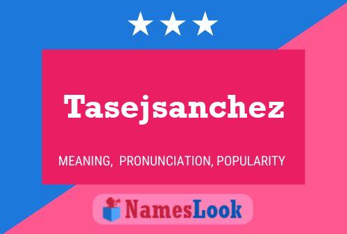 Tasejsanchez பெயர் போஸ்டர்