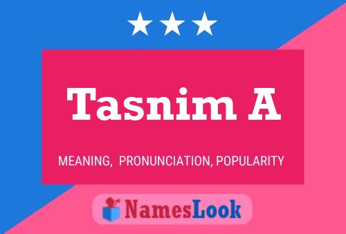 Tasnim A பெயர் போஸ்டர்