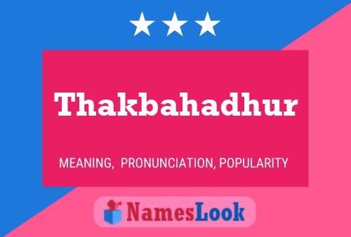 Thakbahadhur பெயர் போஸ்டர்