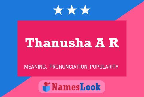 Thanusha A R பெயர் போஸ்டர்