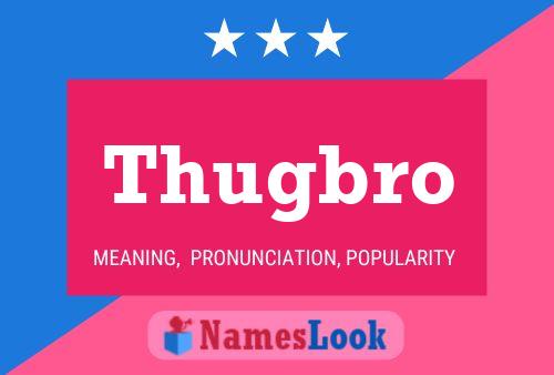 Thugbro பெயர் போஸ்டர்