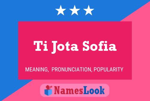 Ti Jota Sofia பெயர் போஸ்டர்