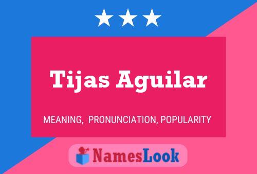 Tijas Aguilar பெயர் போஸ்டர்