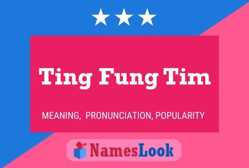 Ting Fung Tim பெயர் போஸ்டர்