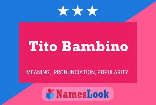 Tito Bambino பெயர் போஸ்டர்