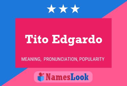 Tito Edgardo பெயர் போஸ்டர்