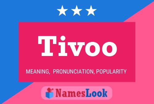 Tivoo பெயர் போஸ்டர்