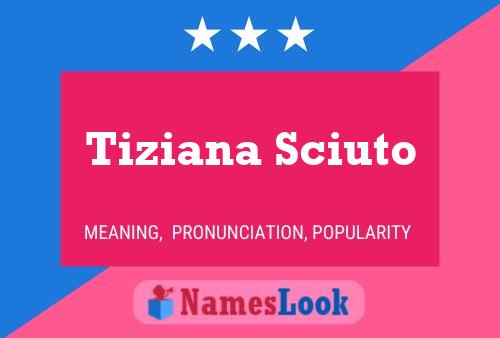 Tiziana Sciuto பெயர் போஸ்டர்