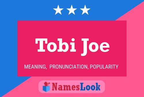 Tobi Joe பெயர் போஸ்டர்