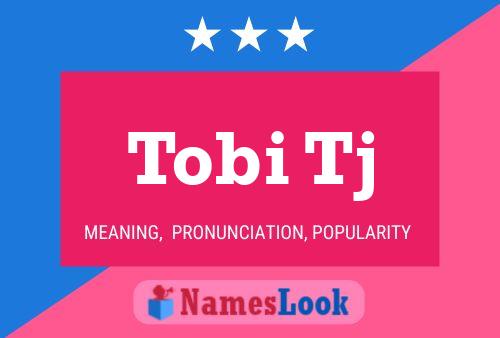 Tobi Tj பெயர் போஸ்டர்