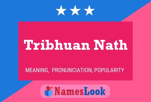 Tribhuan Nath பெயர் போஸ்டர்