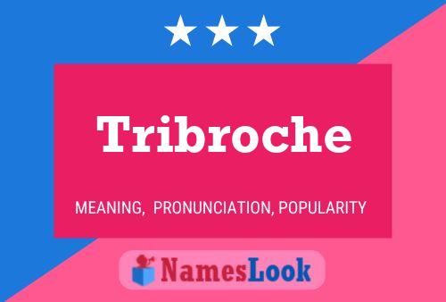 Tribroche பெயர் போஸ்டர்