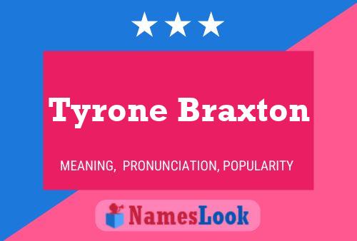 Tyrone Braxton பெயர் போஸ்டர்