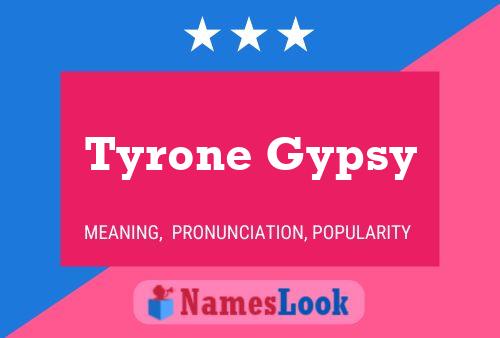 Tyrone Gypsy பெயர் போஸ்டர்