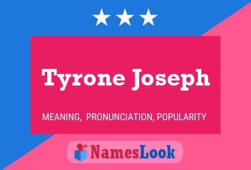 Tyrone Joseph பெயர் போஸ்டர்