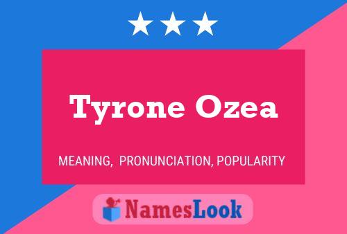 Tyrone Ozea பெயர் போஸ்டர்