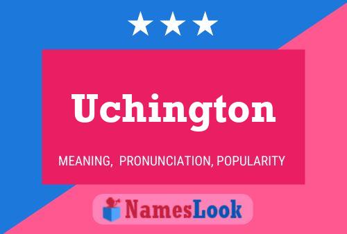 Uchington பெயர் போஸ்டர்