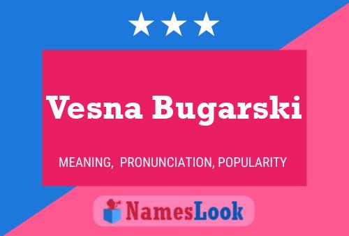 Vesna Bugarski பெயர் போஸ்டர்