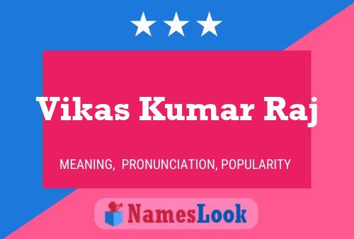 Vikas Kumar Raj பெயர் போஸ்டர்