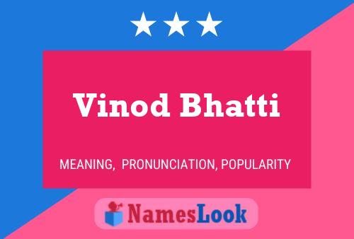 Vinod Bhatti பெயர் போஸ்டர்