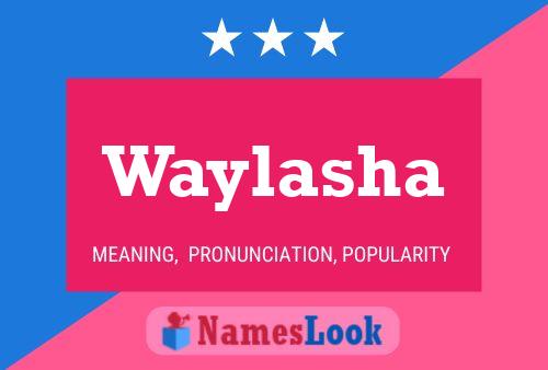 Waylasha பெயர் போஸ்டர்