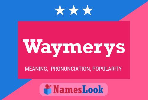 Waymerys பெயர் போஸ்டர்