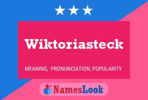 Wiktoriasteck பெயர் போஸ்டர்