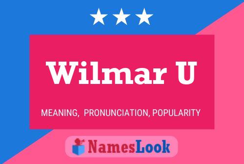 Wilmar U பெயர் போஸ்டர்