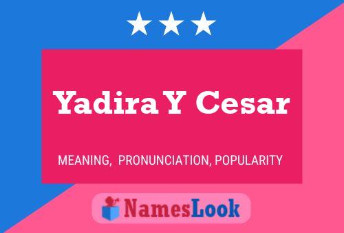 Yadira Y Cesar பெயர் போஸ்டர்