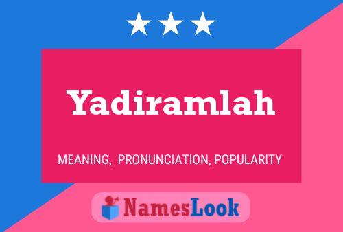 Yadiramlah பெயர் போஸ்டர்