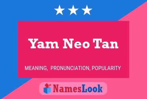 Yam Neo Tan பெயர் போஸ்டர்