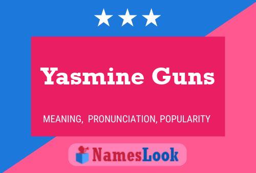 Yasmine Guns பெயர் போஸ்டர்