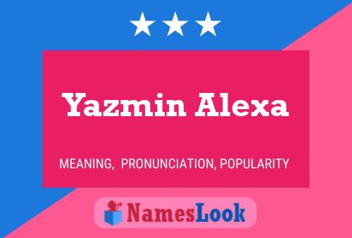 Yazmin Alexa பெயர் போஸ்டர்