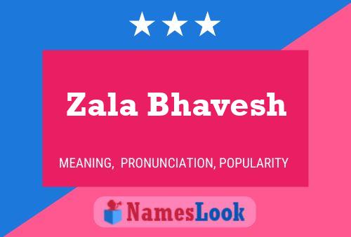 Zala Bhavesh பெயர் போஸ்டர்