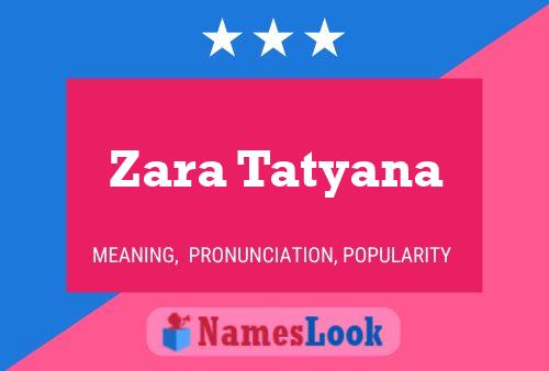 Zara Tatyana பெயர் போஸ்டர்