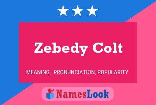 Zebedy Colt பெயர் போஸ்டர்